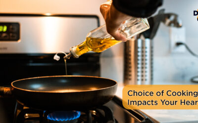 Choice of Cooking Oil Impacts Your Heart Health