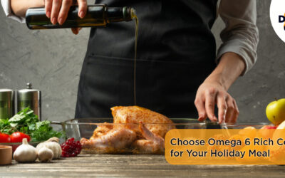 Choose Omega 6 Rich Cooking Oil for Your Holiday Meal